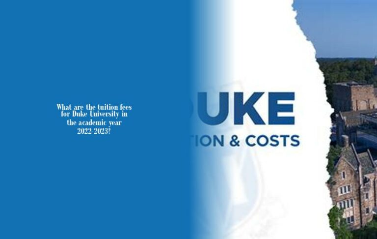 What are the tuition fees for Duke University in the academic year 2022 ...