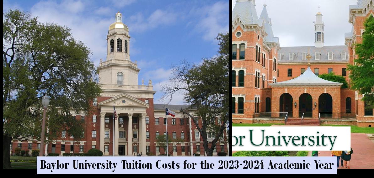 Baylor University Tuition Costs for the 20232024 Academic Year