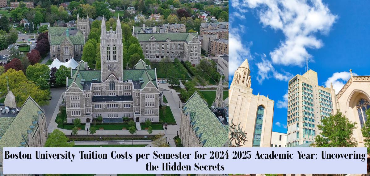 Boston University Tuition Costs per Semester for 20242025 Academic