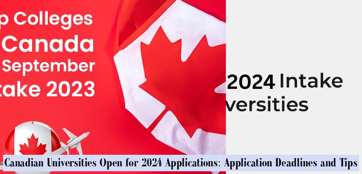Canadian Universities Open for 2024 Applications: Application Deadlines ...