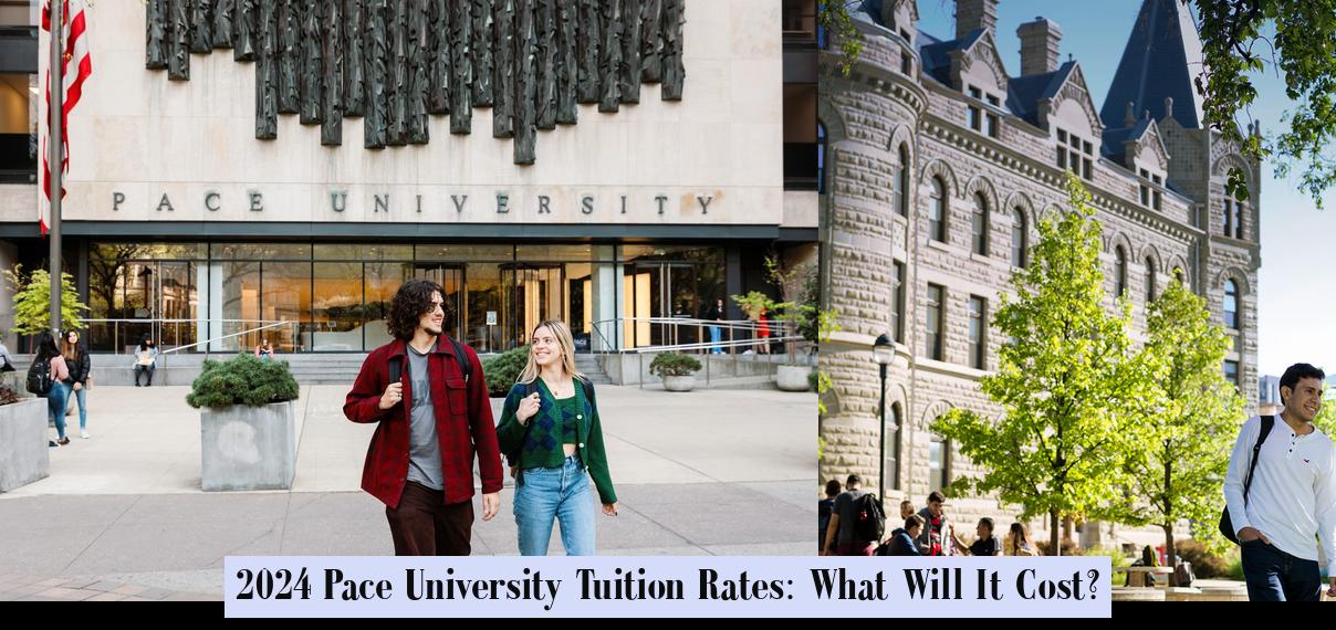 2024 Pace University Tuition Rates What Will It Cost JobLoving 2024 Pace University Tuition Rates What Will It Cost Jobloving