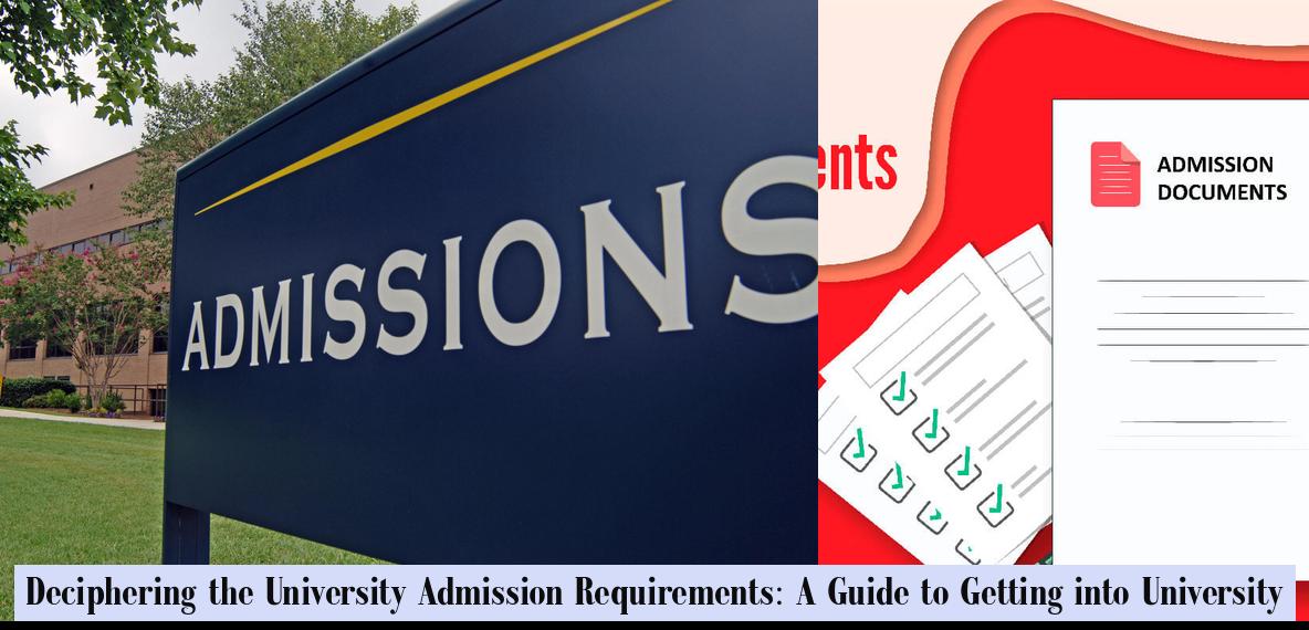 Deciphering the University Admission Requirements: A Guide to Getting ...