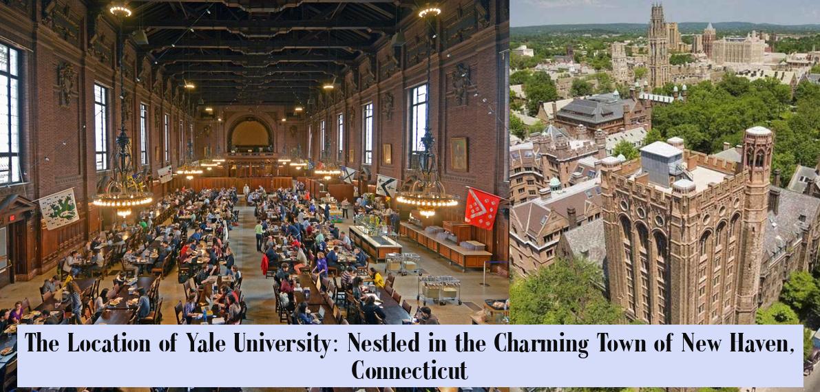 The Location of Yale University Nestled in the Charming Town of New